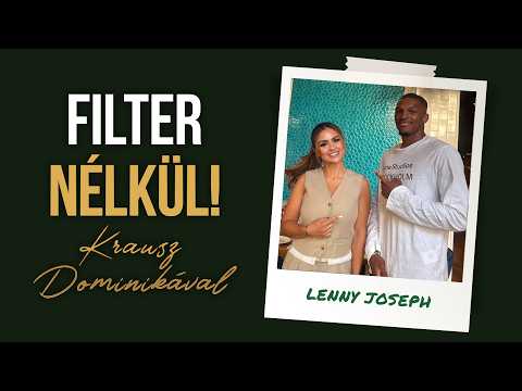 Lenny Joseph - FILTER NÉLKÜL Krausz Dominikával