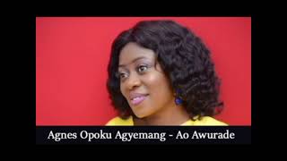 Agnes Opoku Agyemang - Ao Awurade chords