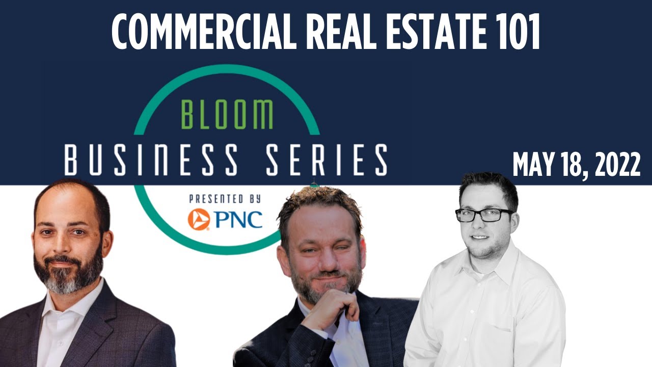BLOOM Business Series Commercial Real Estate 101 YouTube