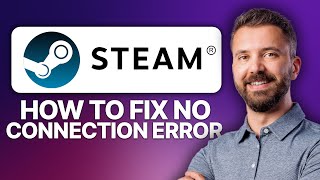 How To Fix Steam No Connection Error (2026 Updated Tutorial)