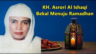 KH. Asrori Al Ishaqi - Bekal Menuju Ramadhan