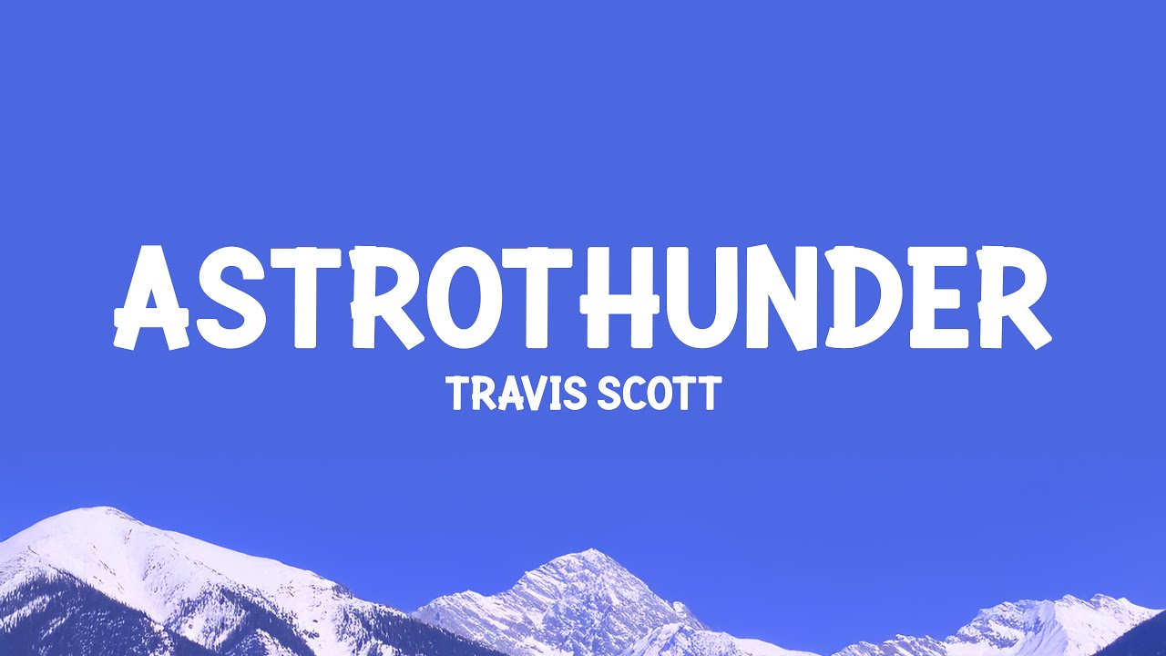 Travis Scott - ASTROTHUNDER (Lyrics) - YouTube