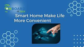 Onboard It Tech - Smart Home Make Life More Convenient