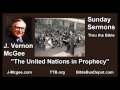 The United Nations in Prophecy - J Vernon McGee - FULL Sunday Sermons