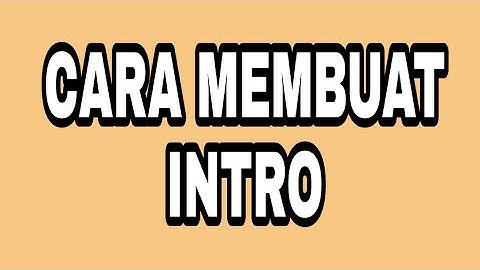 Cara Membuat Intro Youtube dengan HP android #Kinemaster dan #Legenda