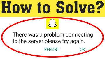 How to Fix There was a Problem Connecting to Server, Try Again error on Snapchat