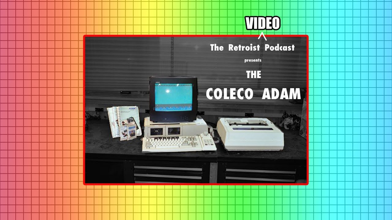 Coleco ADAM - Retroist video podcast
