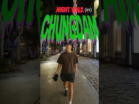 night walk in Chungdam