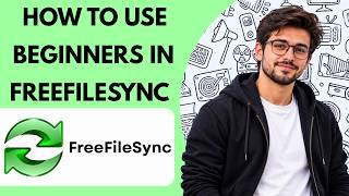 Details How to Use for Beginners in FreeFileSync Full Guide 2027 Update