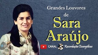 Grandes Louvores de Sara Araújo.