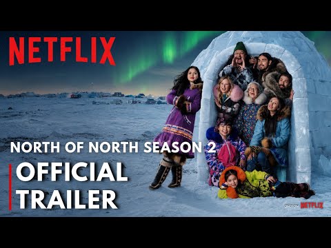 Video North of North Season 2 (2026) | Official Trailer | Netflix | Anna Lambe | New Season