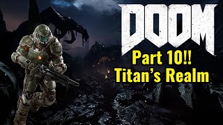 Back To Hell!!! DOOM 2016 Gameplay Part 10 Titans Realm Profile