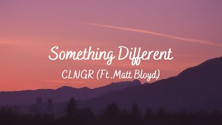 CLNGR - Something Different (LYRICS) Ft. Matt Bloyd | MusicHustle