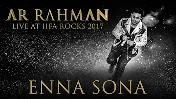 ENNA SONA - A R Rahman Live at IIFA Rocks 2017