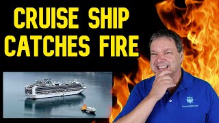 CRUISE SHIP CATCHES FIRE IN ALASKA - CRUISE NEWS