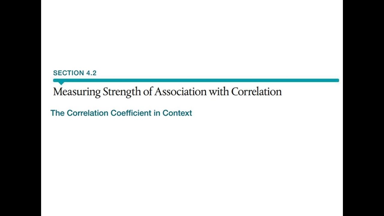 4.2 Measuring Strength of Association with Correlation - The Correlation Coefficient in Context