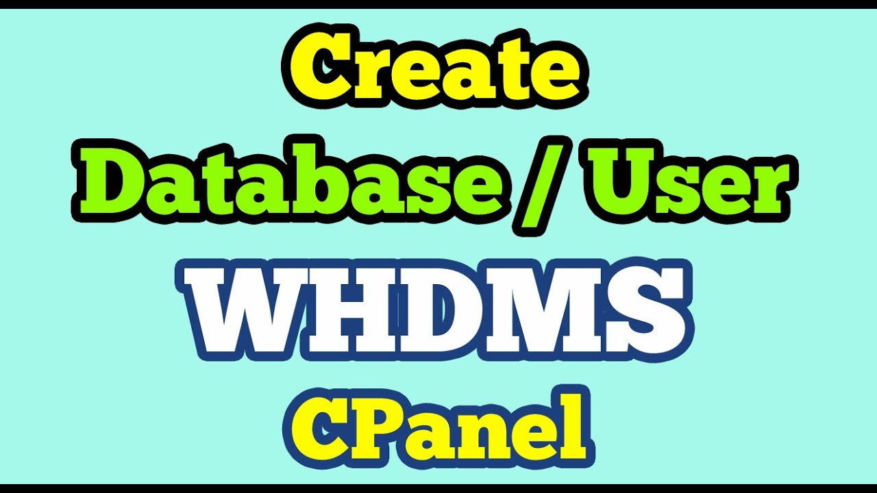 Create Database & User on Whdms Cpanel - YouTube