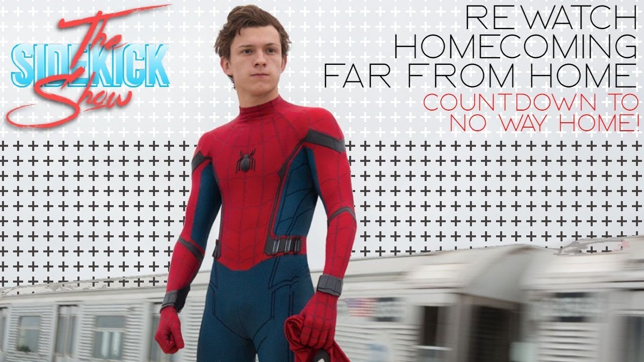 Spider-Man Homecoming & Far from Home Rewatch+Review - Countdown to No