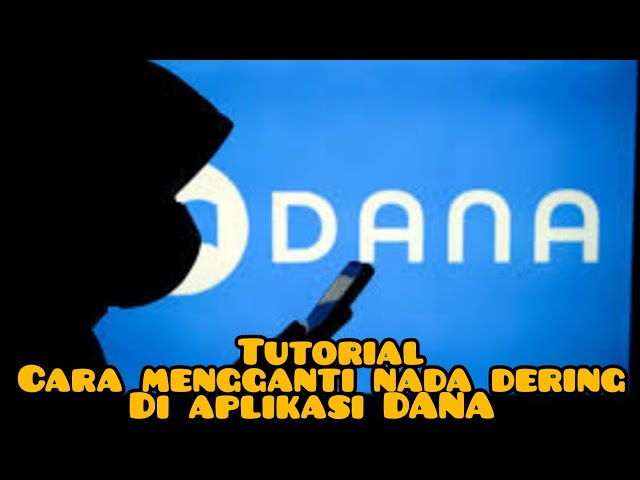 tutorial cara mengganti nada dering di aplikasi DANA class=