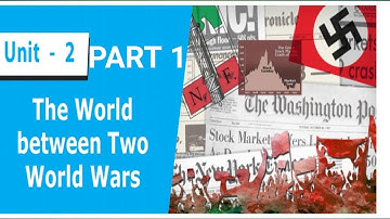 THE WORLD BETWEEN TWO WARS PART I