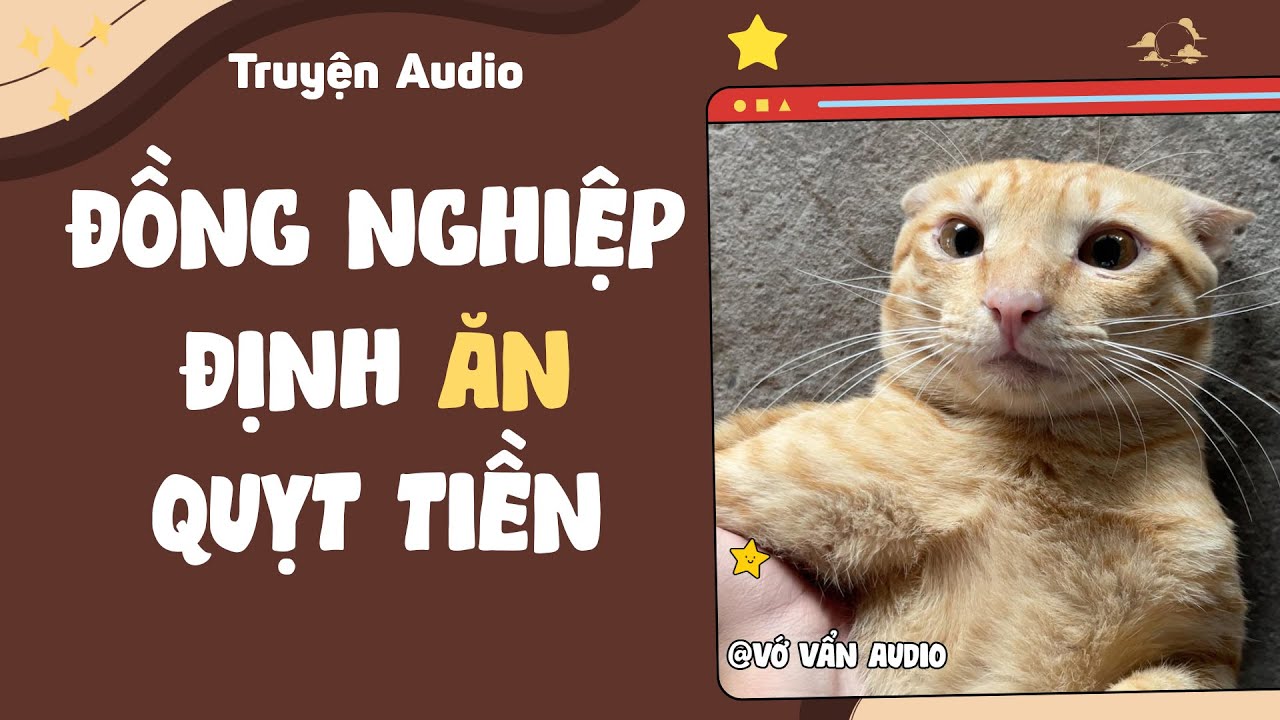 Audio Full | Đồng Nghiệp Định Ăn Quỵt Tiền | Vớ Vẩn Audio