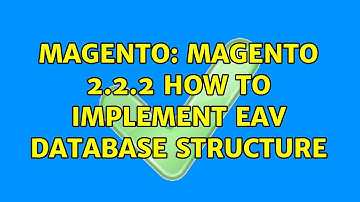 Magento: Magento 2.2.2 How to implement EAV database structure