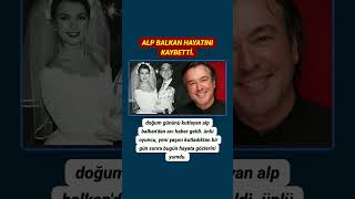 Alp Balkan doğum gününü kutladıktan bir gün sonra yaşamını yitirerek sevenlerini yasa boğdu.