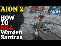 AION 2 HOW TO KILL Warden Santras - Guide