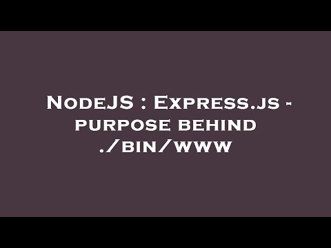 NodeJS : Express.js - purpose behind ./bin/www