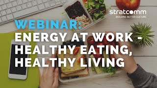 WEBINAR: Energy at Work - Healthy Eating, Healthy Living