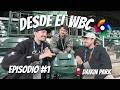 HABLANDO DE LA CHAMBA CAP. 1 | DS SPORTS EN EL WBC ⚾️ 🏟️