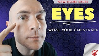 New Homes Sales Training: What Your Client's See