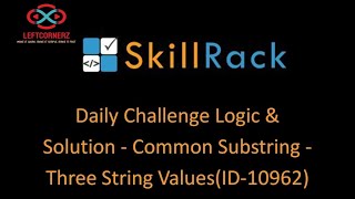 skillrack daily challenge logic and solution-common substring-three string values[id-10962]