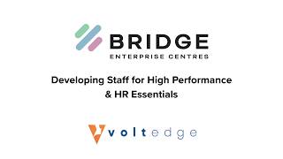 Bridge Enterprise Centres Webinar: Developing Staff for High Performance & HR Essentials