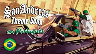 San Andreas Theme Song de GTA San Andreas em Português - Young Maylay 🚗🏃🏿🚔