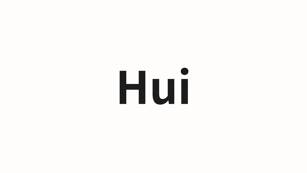 How To Pronounce Hui Hui HUI In Chinese YouTube how-to-pronounce-hui-hui-hui-in-chinese-youtube
