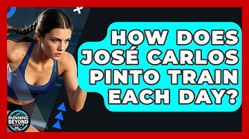 How Does José Carlos Pinto Train Each Day? | Running Beyond Limits