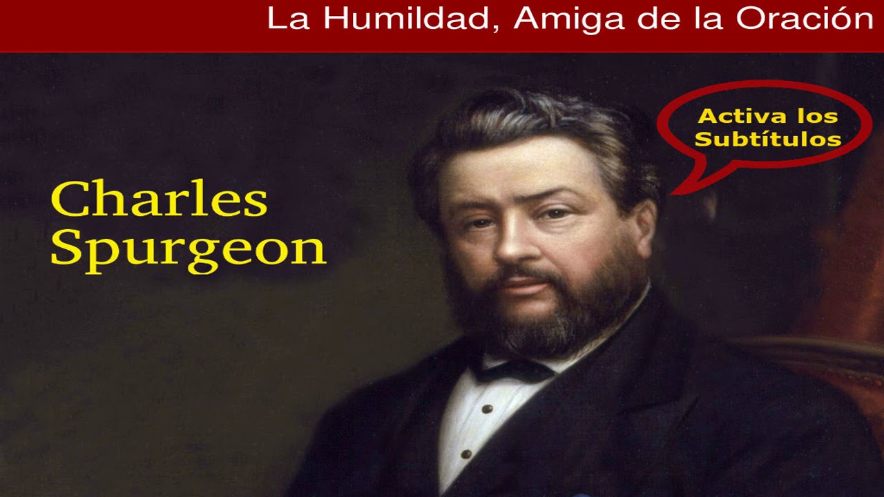 La humildad en la Oración - Charles Spurgeon