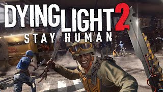 Dying Light 2: Stay Human Is Ridiculous