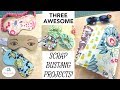 THREE fun and easy projects using Fabric Scraps!