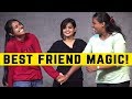 Best Friend Magic! | Suhani Shah