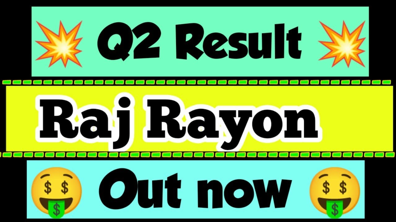 Raj Rayon Q2 RESULT • Raj Rayon Breaking News •Raj Rayon