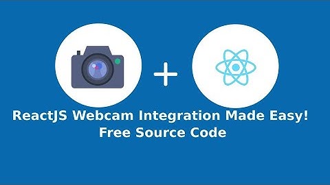 ReactJS Webcam Integration MADE EASY in 2024