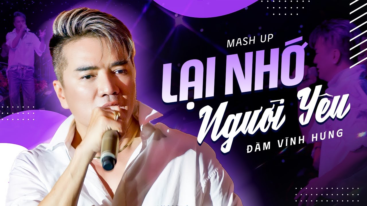 Mashup Lại Nhớ Người Yêu - Đàm Vĩnh Hưng | Live Performance