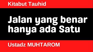 Kitabut Tauhid 51 - There Is Only One True Path