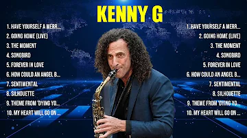 Kenny G Greatest Hits 2024 Collection   Top 10 Hits Playlist Of All Time