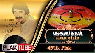 Mersinli İsmail Seven Bilir 45Lik Plak Kayıtları Lp