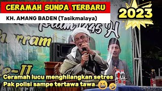 CERAMAH TERBARU KH AMANG BADEN, LUCU PISAN SAMPE PAK POLISI TERTAWA PARAH❗️