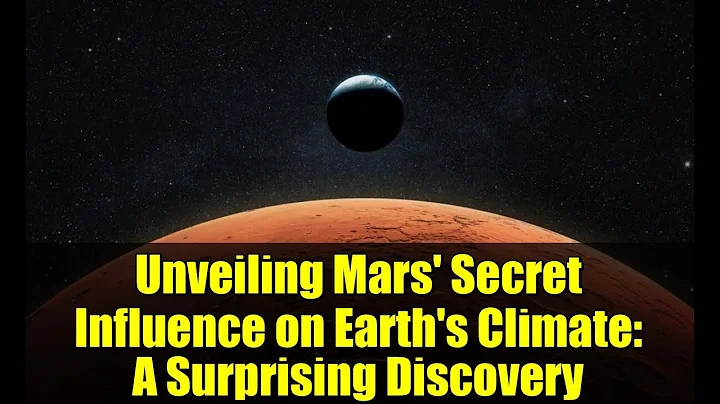 Unveiling Mars' Secret Influence on Earth's Climate: A Surprising Discovery