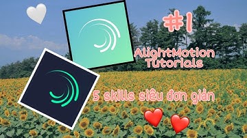 #1 [•Alight Motion Tutorials•] Hướng dẫn edit Alight Motion với 5 skills siêu siêu đơn giản 🤩❤️